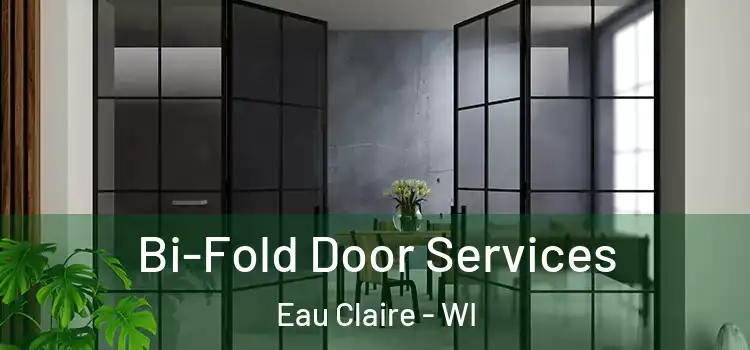  Bi-Fold Door Services Eau Claire - WI