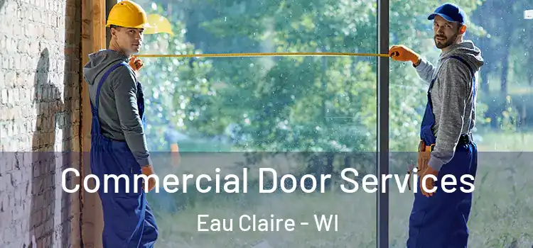 Commercial Door Services Eau Claire - WI