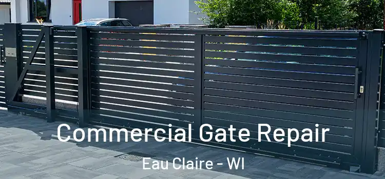  Commercial Gate Repair Eau Claire - WI
