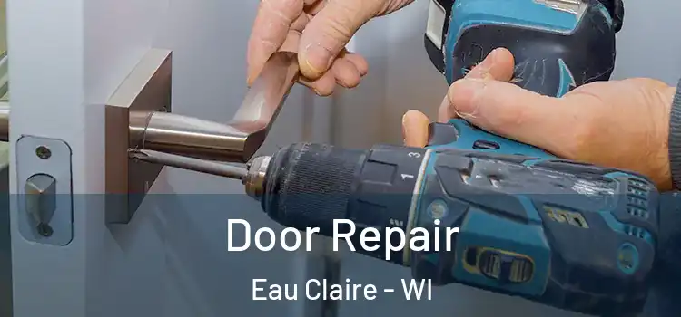 Door Repair Eau Claire - WI