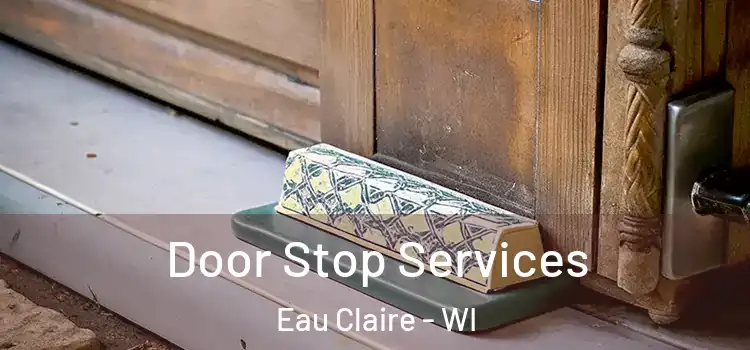 Door Stop Services Eau Claire - WI