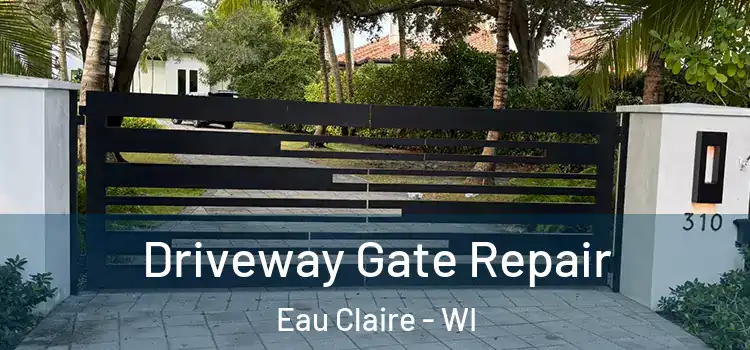  Driveway Gate Repair Eau Claire - WI