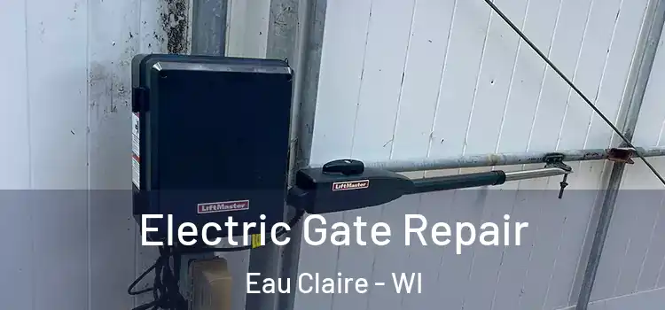  Electric Gate Repair Eau Claire - WI