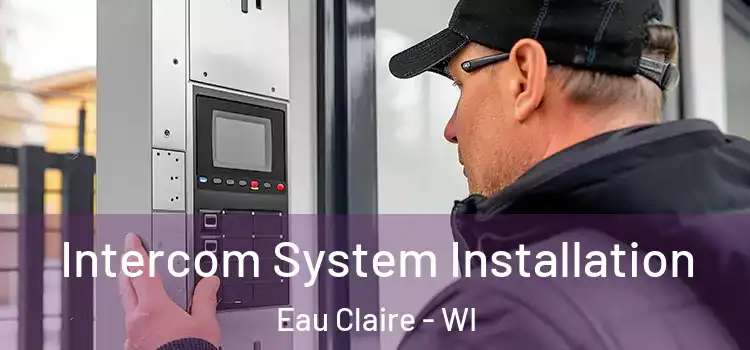 Intercom System Installation Eau Claire - WI