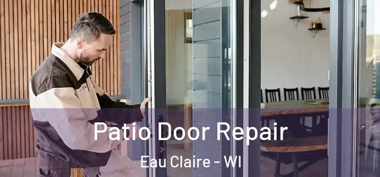  Patio Door Repair Eau Claire - WI