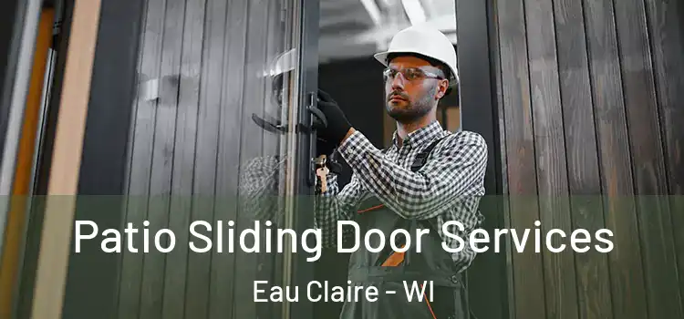  Patio Sliding Door Services Eau Claire - WI