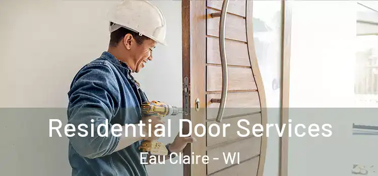 Residential Door Services Eau Claire - WI