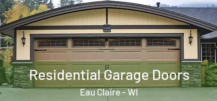  Residential Garage Doors Eau Claire - WI