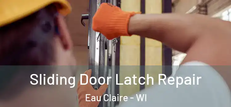  Sliding Door Latch Repair Eau Claire - WI