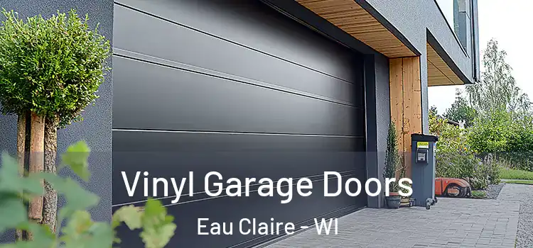  Vinyl Garage Doors Eau Claire - WI
